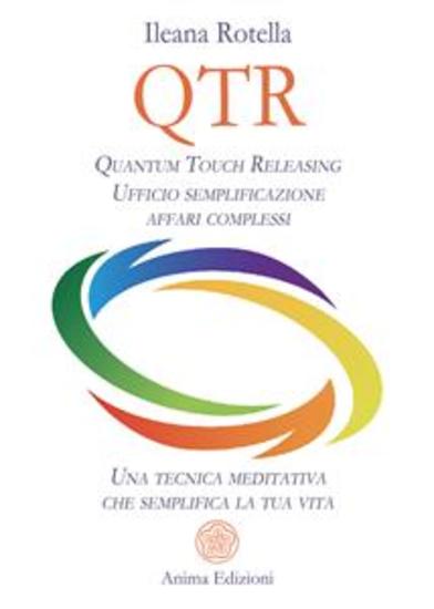 QTR - Quantum Touch Releasing - Una tecnica meditativa che semplifica la tua vita - cover