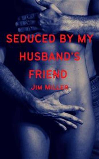 Seduced By My Husband's Friend - A Steamy BDSM Romance - cover