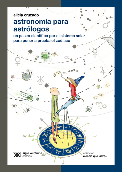 Astronomía para astrólogos - Un paseo científico por el sistema solar para poner a prueba el zodíaco - cover
