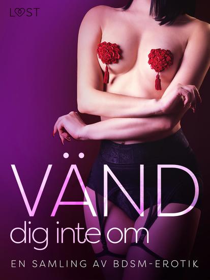 Vänd dig inte om: En samling av BDSM-erotik - cover