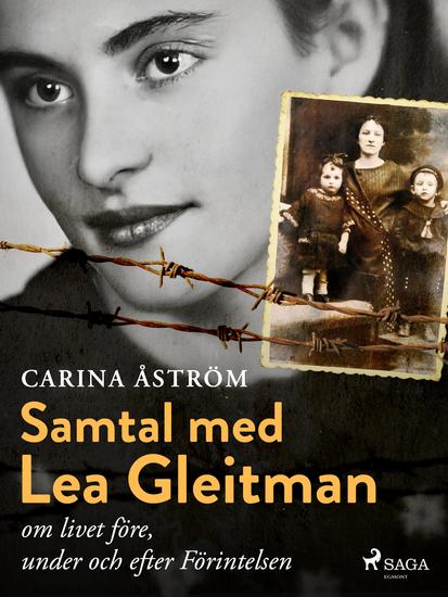 Samtal med Lea Gleitman – om livet före under och efter Förintelsen - cover