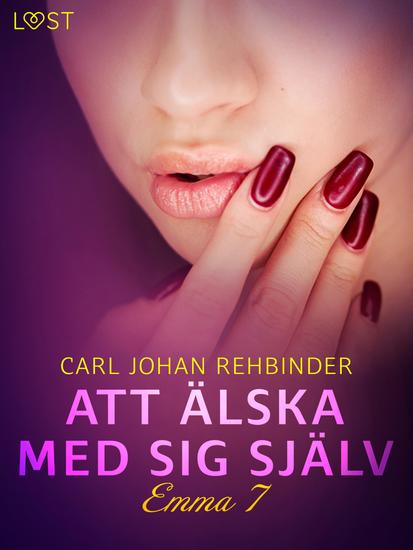 Emma 7: Att älska med sig själv - erotisk novell - cover