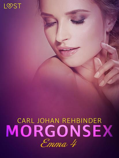 Emma 4: Morgonsex - erotisk novell - cover