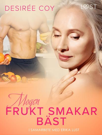 Mogen frukt smakar bäst - Erotisk novell - cover