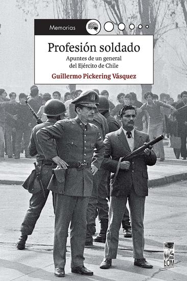 Profesión soldado - Apuntes de un general del Ejército de Chile - cover
