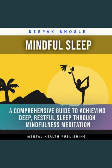Mindful Sleep: A Comprehensive Guide to Achieving Deep Restful Sleep through Mindfulness Meditation - cover