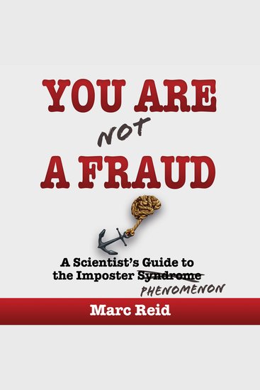 You Are Not a Fraud - A Scientist's Guide to the Imposter Phenomenon - cover