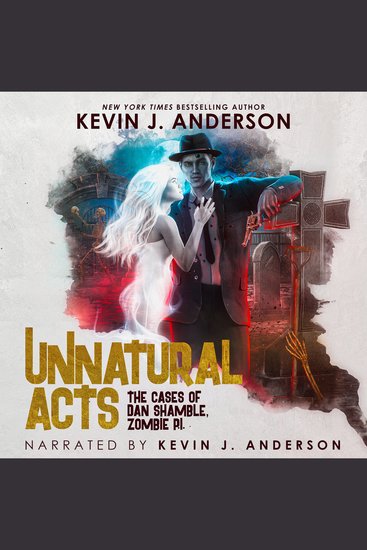 Unnatural Acts - Dan Shamble Zombie PI - cover