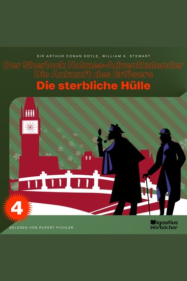 Die sterbliche Hülle (Der Sherlock Holmes-Adventkalender - Die Ankunft des Erlösers Folge 4) - cover
