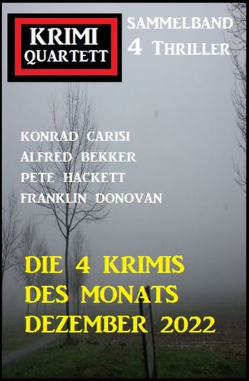 Die 4 Krimis des Monats Dezember 2022: Krimi Quartett Sammelband 4 Thriller - cover