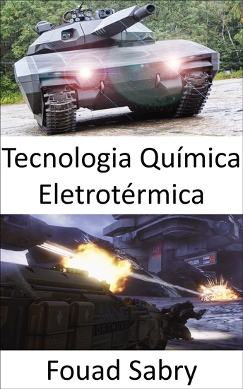 Tecnologia Química Eletrotérmica - A bala de prata para penetrar na próxima geração de tanques avançados - cover