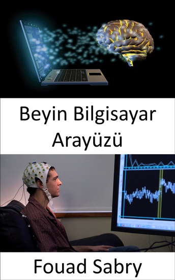 Beyin Bilgisayar Arayüzü - Makineleri zihninizle kontrol etmek artık bu araçlarla mümkün - cover