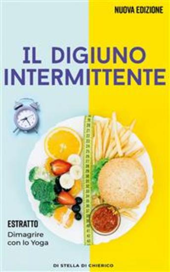 Il digiuno intermittente - Come bruciare i grassi efficacemente e perdere peso senza soffrire la fame - cover
