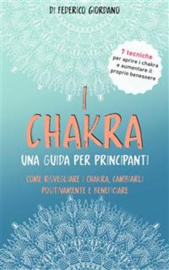 Chakra - Tecniche straordinarie per emanare energia potenziare l'aurae armonizzare i chakra - cover