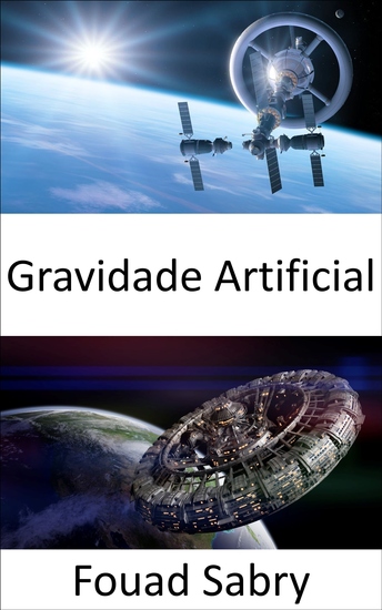Gravidade Artificial - Para manter o pé no espaço a gravidade artificial é obrigatória - cover