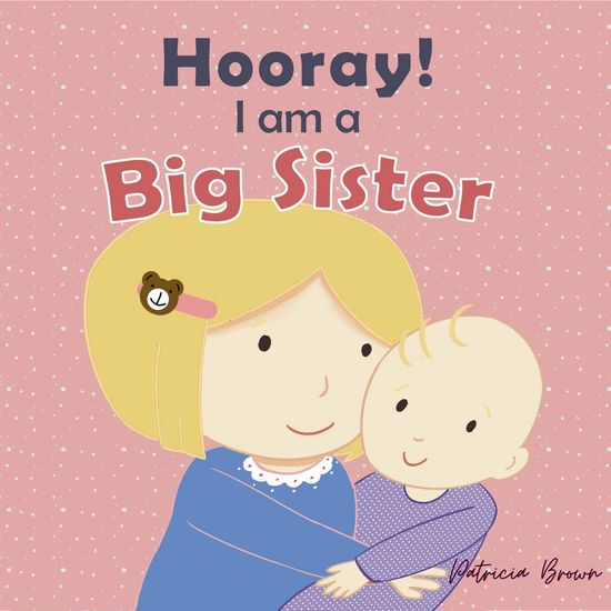 Hooray! I am a Big Sister - New Baby Girl Book for Older Siblings - cover