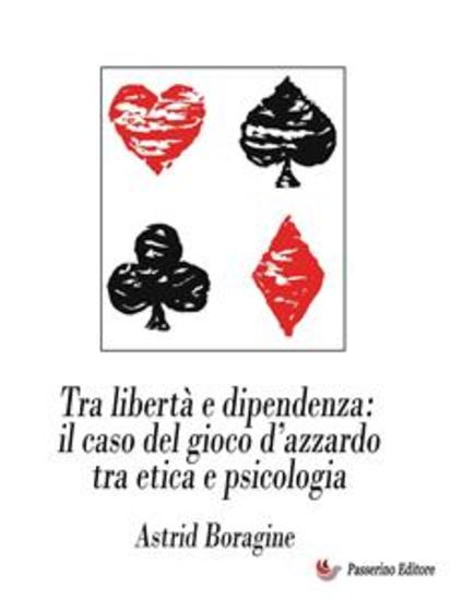 Tra libertà e dipendenza: il caso del gioco d’azzardo tra etica e psicologia - cover