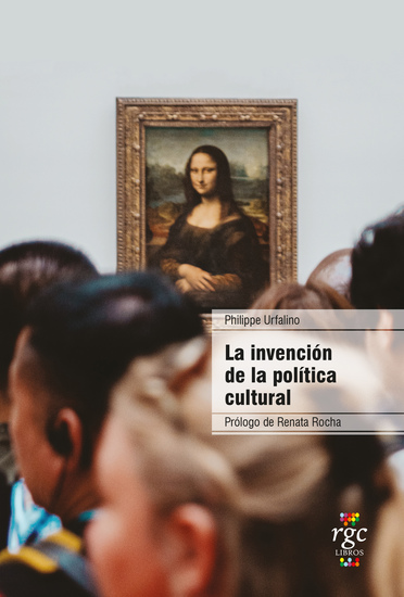 La invención de la política cultural - cover