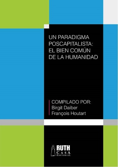 Un paradigma poscapitalista: el bien común de la humanidad - cover