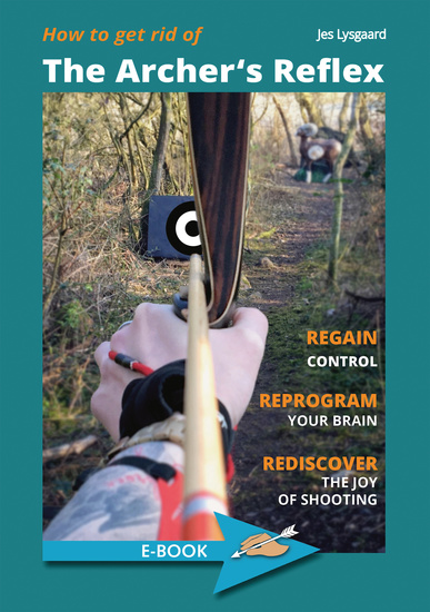 How to get rid of the Archer's Reflex - Regain Control Reprogram your Brain Rediscover the Joy of Shooting - cover