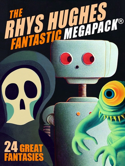 The First Rhys Hughes MEGAPACK® - cover