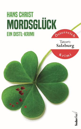 Mordsglück: Salzburg Krimi - Ein Distl-Krimi - cover
