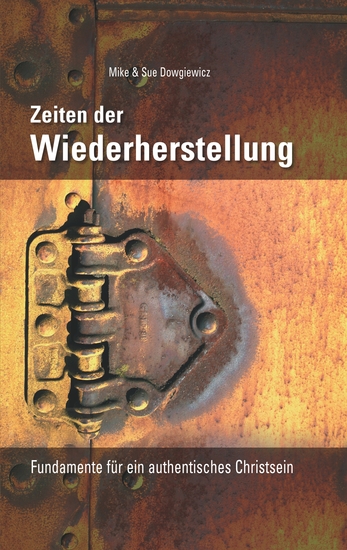 Zeiten der Wiederherstellung - Fundamente für ein authentisches Christsein - cover