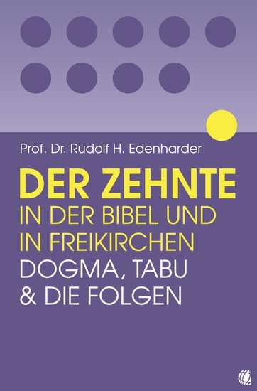 Der Zehnte in der Bibel und in Freikirchen - Dogma Tabu und die Folgen - cover