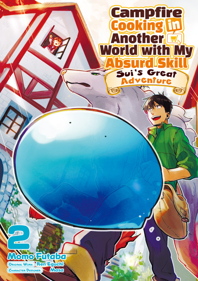 Campfire Cooking in Another World with My Absurd Skill: Sui’s Great Adventure: Volume 2 - cover