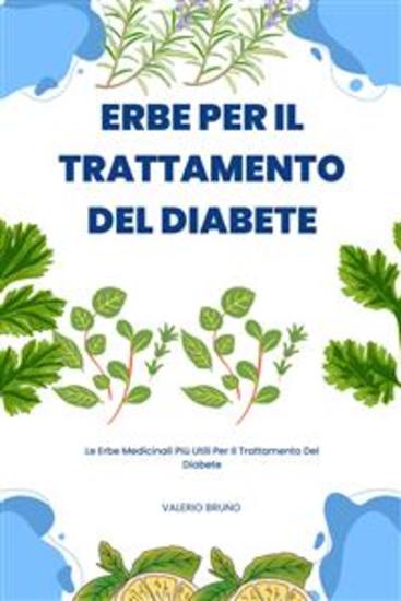 Erbe Per Il Trattamento Del Diabete - Le Erbe Medicinali Più Utili Per Il Trattamento Del Diabete - cover