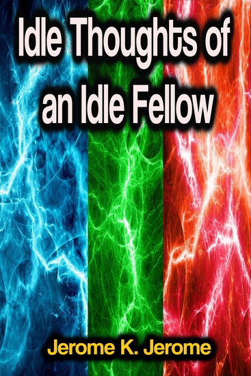Idle Thoughts of an Idle Fellow - cover