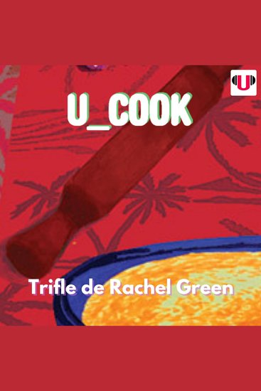 U_cook: trifle de rachel green - cover