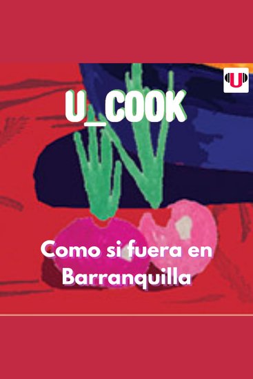 U_cook: como si fuera en barranquilla - cover