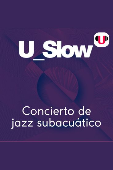 U_slow: concierto de jazz subacuático - cover
