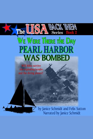We Were There the Day Pearl Harbor Was Bombed [The USA Back Then Series #2] - cover