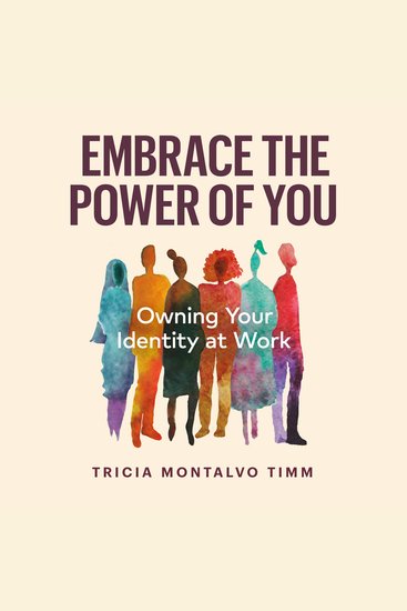 Embrace the Power of You - Owning Your Identity at Work - cover