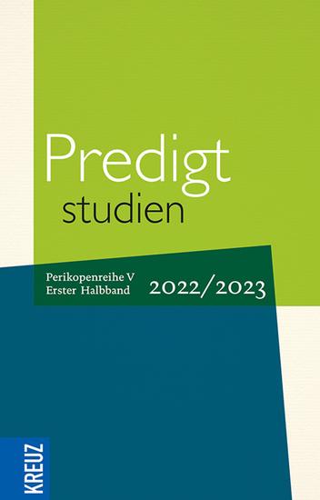 Predigtstudien 2022 2023 - 1 Halbband - Vom 1 Advent bis zum 5 Sonntag nach Ostern (Rogate) - Perikopenreihe V - cover