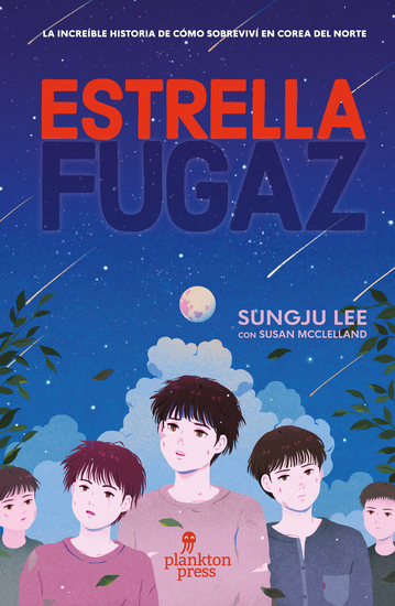 Estrella Fugaz - La increíble historia de cómo sobreviví en Corea del Norte - cover