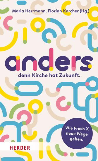 anders - denn Kirche hat Zukunft Wie Fresh X neue Wege gehen - cover