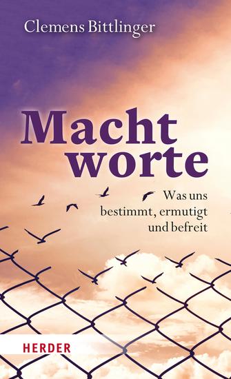 Machtworte - Was uns bestimmt ermutigt und befreit - cover