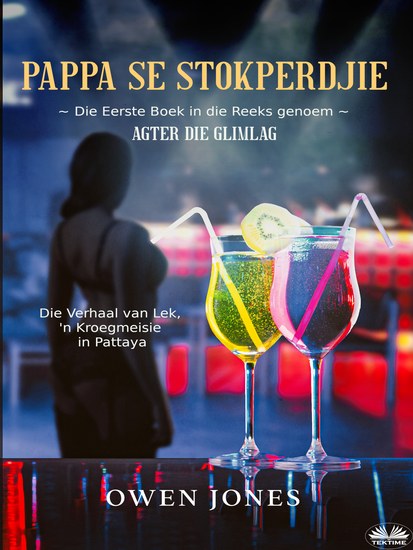 Pappa Se Stokperdjie - Die Verhaal Van Lek 'N Kroegmeisie In Pattaya - cover