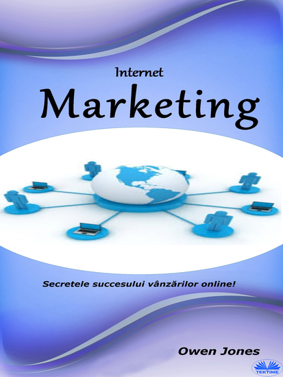 Internet Marketing - Secrete Pentru Sucesul Vânzărilor Online! - cover