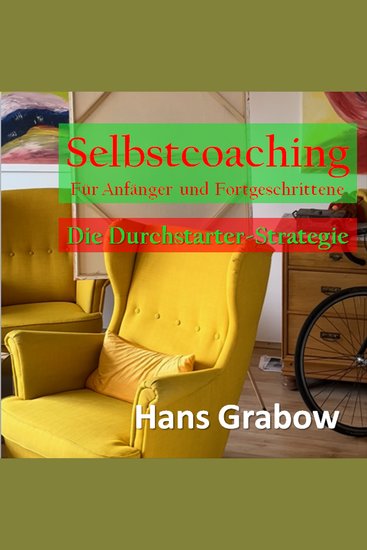 Selbstcoaching für Anfänger und Fortgeschrittene - Die Durchstarter-Strategie - cover