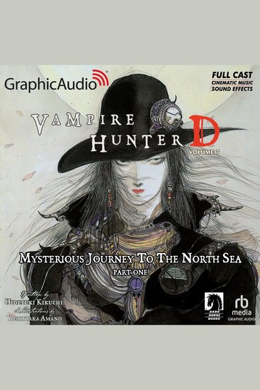 Vampire Hunter D: Volume 7 - Mysterious Journey to the North Sea Part One [Dramatized Adaptation] - Vampire Hunter D 7 - cover