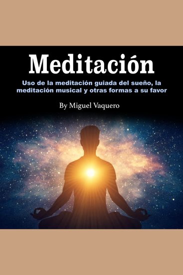 Meditación - Uso de la meditación guiada del sueño la meditación musical y otras formas a su favor - cover