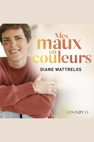 Mes maux en couleurs et mon combat pour le bonheur - cover