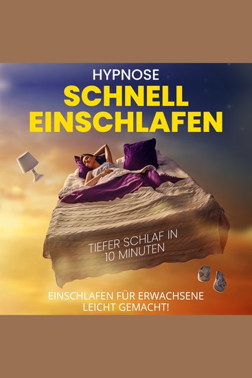 Hypnose - Schnell einschlafen - Tiefer Schlaf in 10 Minuten - Einschlafen für Erwachsene - leicht gemacht! - cover