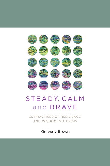 Steady Calm and Brave - 25 Buddhist Practices of Resilience and Wisdom in a Crisis - cover