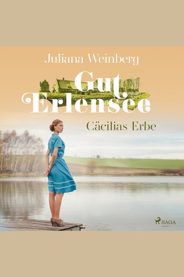 Gut Erlensee – Cäcilias Erbe (Das Gut am Erlensee Band 2) - cover