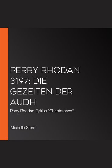 Perry Rhodan 3197: Die Gezeiten der Audh - Perry Rhodan-Zyklus "Chaotarchen" - cover